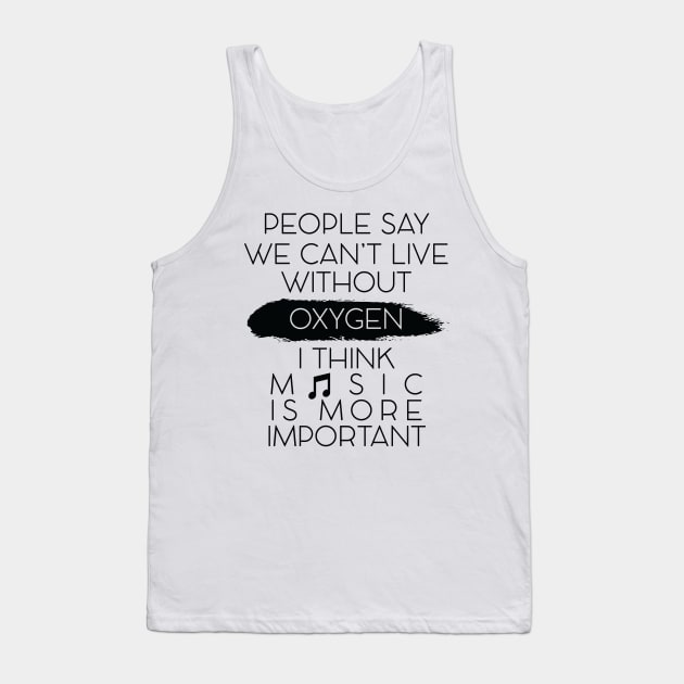 MUSIC IS MORE IMPORTANT || FUNNY QUOTE Tank Top by STUDIOVO